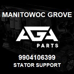 9904106399 Manitowoc Grove STATOR SUPPORT | AGA Parts