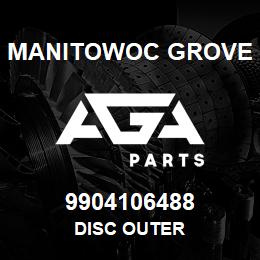 9904106488 Manitowoc Grove DISC OUTER | AGA Parts