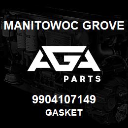 9904107149 Manitowoc Grove GASKET | AGA Parts