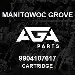 9904107617 Manitowoc Grove CARTRIDGE | AGA Parts