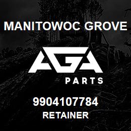 9904107784 Manitowoc Grove RETAINER | AGA Parts