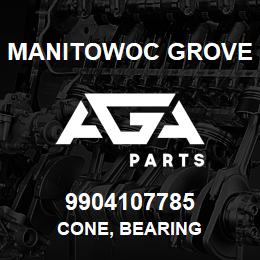 9904107785 Manitowoc Grove CONE, BEARING | AGA Parts