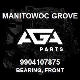 9904107875 Manitowoc Grove BEARING, FRONT | AGA Parts