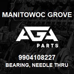 9904108227 Manitowoc Grove BEARING, NEEDLE THRUST | AGA Parts