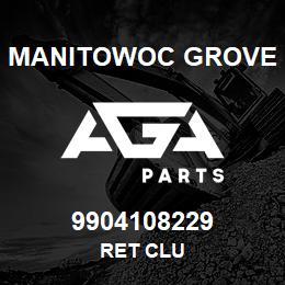 9904108229 Manitowoc Grove RET CLU | AGA Parts