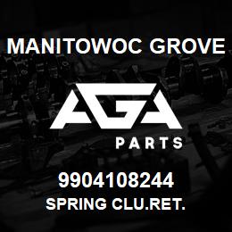 9904108244 Manitowoc Grove SPRING CLU.RET. | AGA Parts