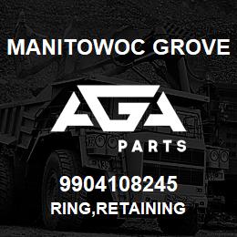 9904108245 Manitowoc Grove RING,RETAINING | AGA Parts