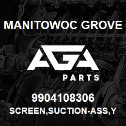 9904108306 Manitowoc Grove SCREEN,SUCTION-ASS,Y | AGA Parts