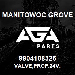 9904108326 Manitowoc Grove VALVE,PROP.24V. | AGA Parts