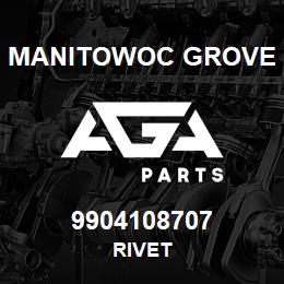 9904108707 Manitowoc Grove RIVET | AGA Parts