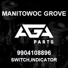 9904108896 Manitowoc Grove SWITCH,INDICATOR | AGA Parts