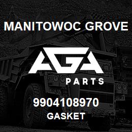 9904108970 Manitowoc Grove GASKET | AGA Parts