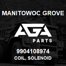 9904108974 Manitowoc Grove COIL, SOLENOID | AGA Parts