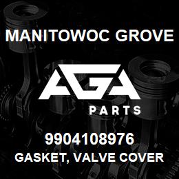 9904108976 Manitowoc Grove GASKET, VALVE COVER | AGA Parts