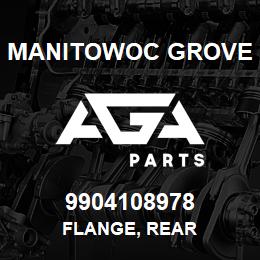 9904108978 Manitowoc Grove FLANGE, REAR | AGA Parts