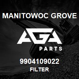 9904109022 Manitowoc Grove FILTER | AGA Parts