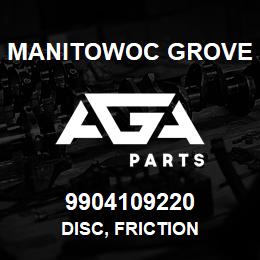 9904109220 Manitowoc Grove DISC, FRICTION | AGA Parts