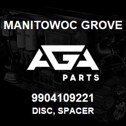 9904109221 Manitowoc Grove DISC, SPACER | AGA Parts