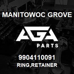 9904110091 Manitowoc Grove RING,RETAINER | AGA Parts