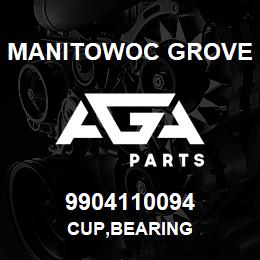 9904110094 Manitowoc Grove CUP,BEARING | AGA Parts