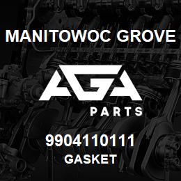 9904110111 Manitowoc Grove GASKET | AGA Parts