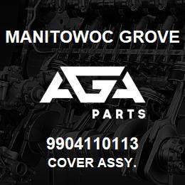 9904110113 Manitowoc Grove COVER ASSY. | AGA Parts