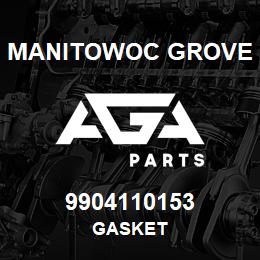 9904110153 Manitowoc Grove GASKET | AGA Parts