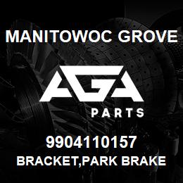 9904110157 Manitowoc Grove BRACKET,PARK BRAKE | AGA Parts