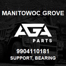 9904110181 Manitowoc Grove SUPPORT, BEARING | AGA Parts