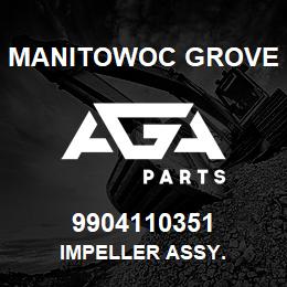 9904110351 Manitowoc Grove IMPELLER ASSY. | AGA Parts