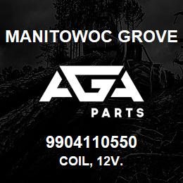 9904110550 Manitowoc Grove COIL, 12V. | AGA Parts