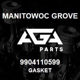 9904110599 Manitowoc Grove GASKET | AGA Parts