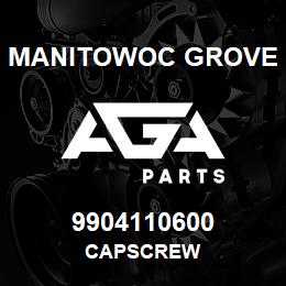 9904110600 Manitowoc Grove CAPSCREW | AGA Parts