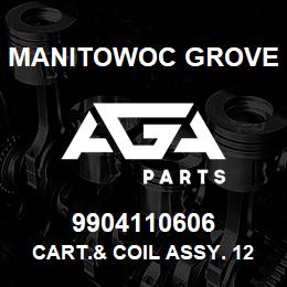 9904110606 Manitowoc Grove CART.& COIL ASSY. 12V. | AGA Parts