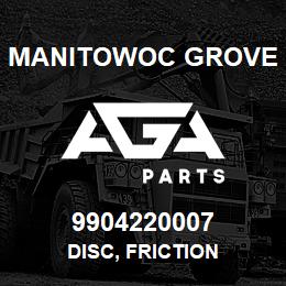 9904220007 Manitowoc Grove DISC, FRICTION | AGA Parts