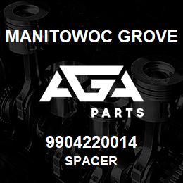 9904220014 Manitowoc Grove SPACER | AGA Parts