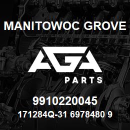 9910220045 Manitowoc Grove 171284Q-31 6978480 91 | AGA Parts