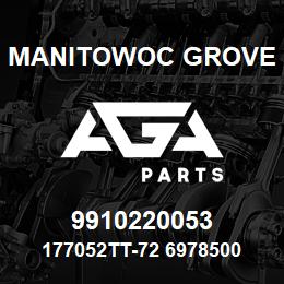 9910220053 Manitowoc Grove 177052TT-72 6978500 76 | AGA Parts