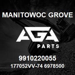 9910220055 Manitowoc Grove 177052VV-74 6978500 72 | AGA Parts