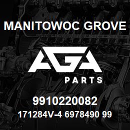 9910220082 Manitowoc Grove 171284V-4 6978490 99 | AGA Parts