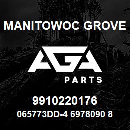 9910220176 Manitowoc Grove 065773DD-4 6978090 89 | AGA Parts