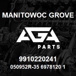 9910220241 Manitowoc Grove 050952R-35 6978120 108 | AGA Parts