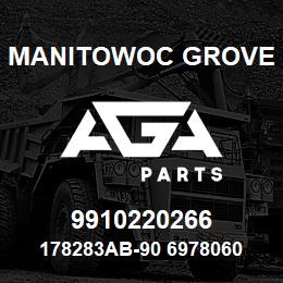 9910220266 Manitowoc Grove 178283AB-90 6978060 69 | AGA Parts