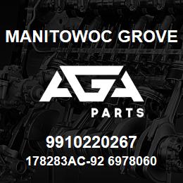 9910220267 Manitowoc Grove 178283AC-92 6978060 71 | AGA Parts