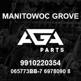 9910220354 Manitowoc Grove 065773BB-7 6978090 86 | AGA Parts