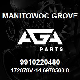 9910220480 Manitowoc Grove 172878V-14 6978500 87 | AGA Parts