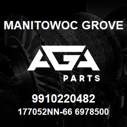 9910220482 Manitowoc Grove 177052NN-66 6978500 90 | AGA Parts