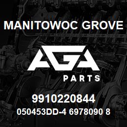 9910220844 Manitowoc Grove 050453DD-4 6978090 86 | AGA Parts