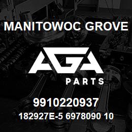 9910220937 Manitowoc Grove 182927E-5 6978090 105 | AGA Parts