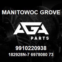 9910220938 Manitowoc Grove 182928N-7 6978080 73 | AGA Parts